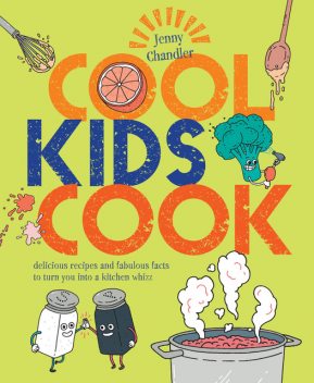 Cool Kids Cook, Jenny Chandler
