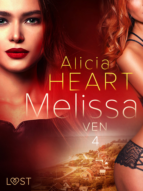 Melissa 4: Ven – erotisk novell, Alicia Heart