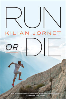 Run or Die, Kilian Jornet
