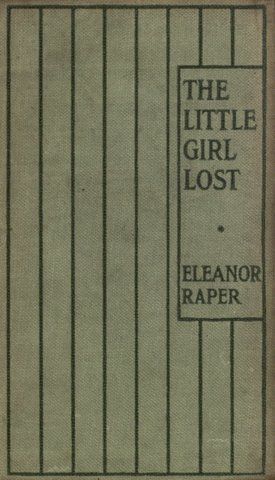 The Little Girl Lost / A Tale for Little Girls, Eleanor Raper