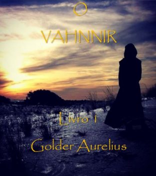 O Vahnnir, Golder Aurelius