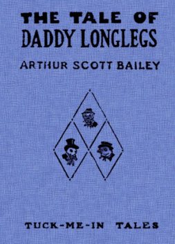 The Tale of Daddy Longlegs / Tuck-Me-In Tales, Arthur Scott Bailey