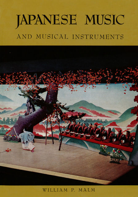 Japanese Music and Musical Instruments, William P. Malm