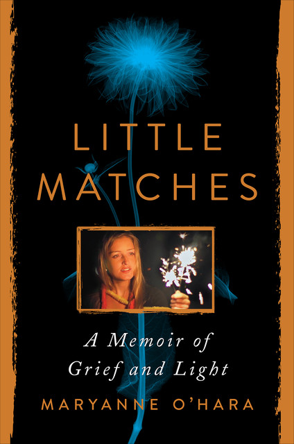 Little Matches, Maryanne O'Hara