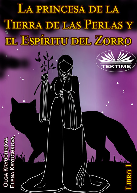 La Princesa De La Tierra De Las Perlas Y El Espíritu Del Zorro, Elena Kryuchkova, Olga Kryuchkova