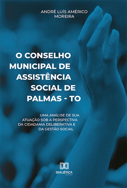 O Conselho Municipal de Assistência Social de Palmas – TO, André Luís Américo Moreira
