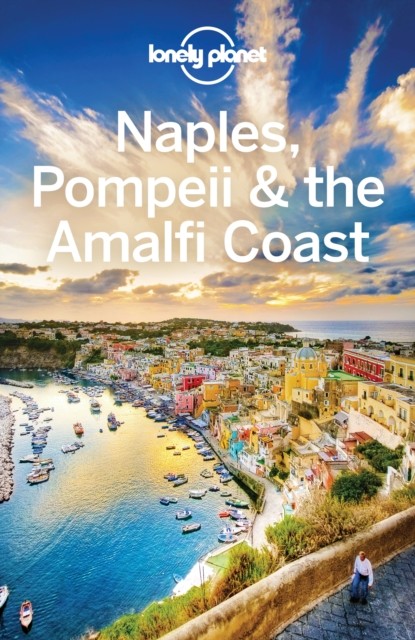 Lonely Planet Naples, Pompeii & the Amalfi Coast, Lonely Planet