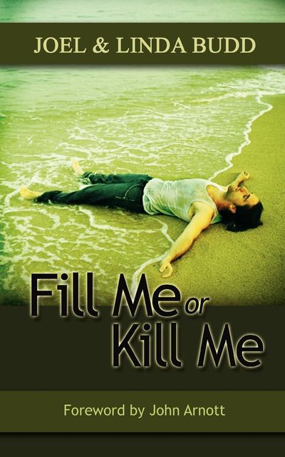 Fill Me or Kill Me, Joel Budd, Linda Budd