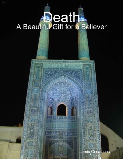 Death - A Beautiful Gift For A Believer