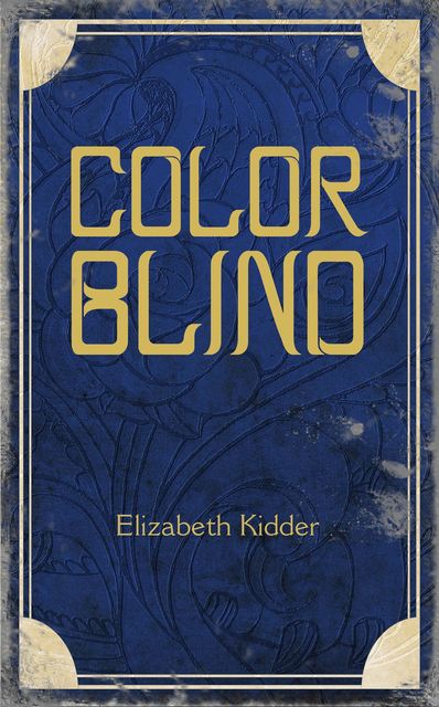 ColorBlind, Elizabeth Kidder