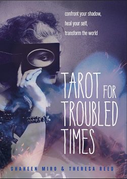 Tarot for Troubled Times, Shaheen Miro