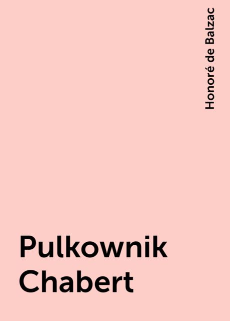 Pulkownik Chabert, Honoré de Balzac