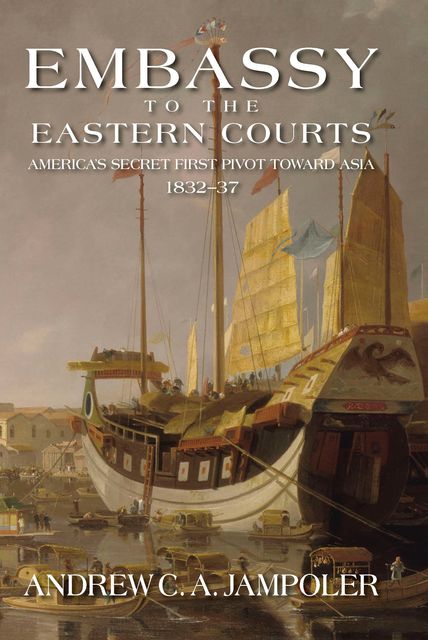Embassy to the Eastern Courts, Andrew C. Jampoler