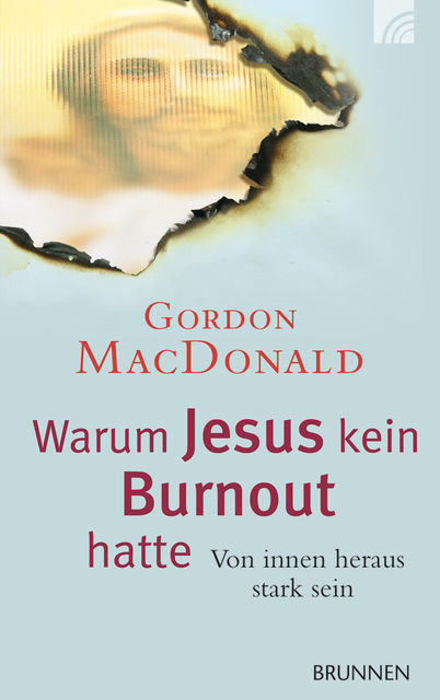 Warum Jesus kein Burnout hatte, Gordon MacDonald