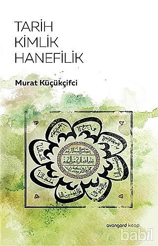 Tarih Kimlik Hanefilik, Murat Küçükçifci