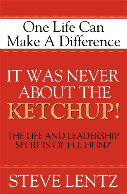 It Was Never About the Ketchup, Steve Lentz