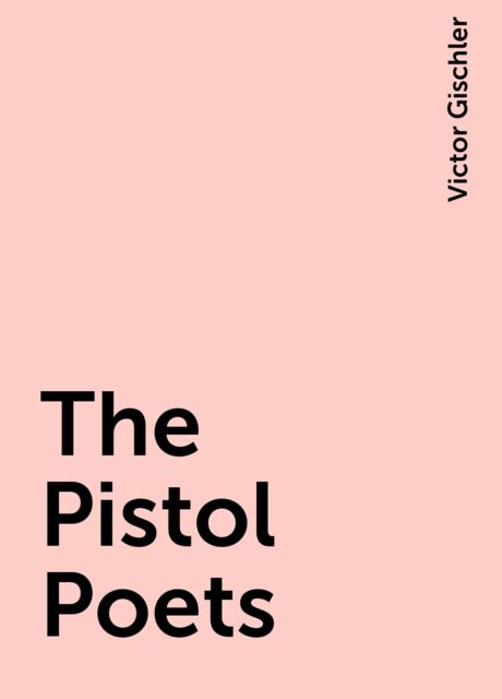 The Pistol Poets, Victor Gischler