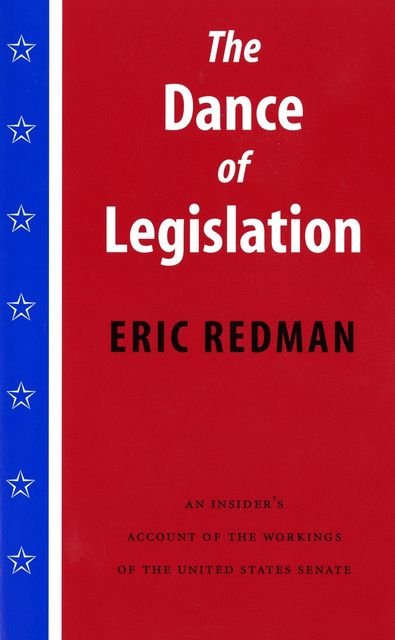 The Dance of Legislation, Eric Redman