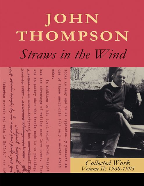 Straws in the Wind: Collected Work Volume II: 1968–1995, John Thompson