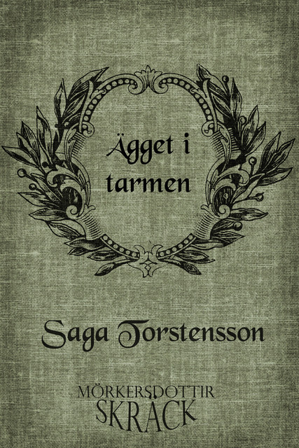 Ägget i tarmen, Saga Torstensson