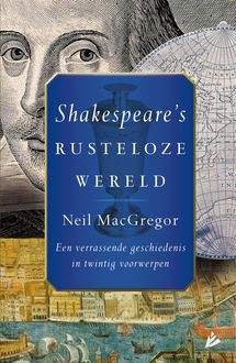 Shakespeare's rusteloze wereld, Neil MacGregor