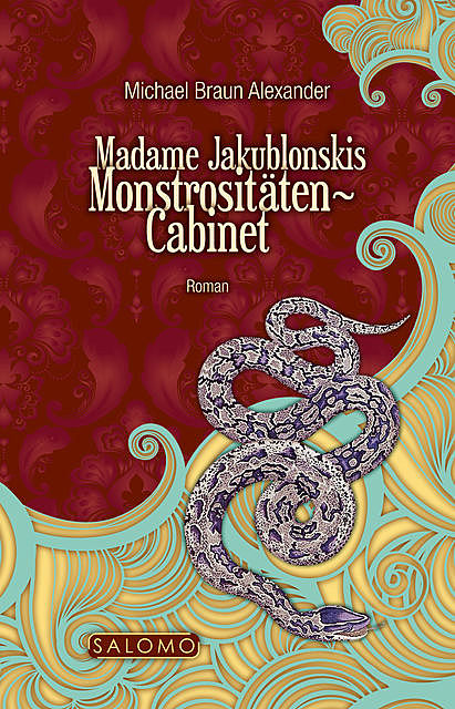 Madame Jakublonskis Monstrositäten-Cabinet, Michael Braun Alexander