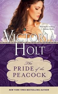 The Pride of the Peacock, Victoria Holt