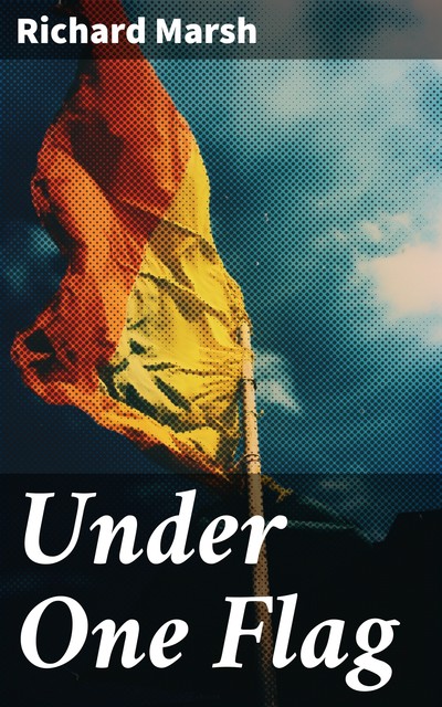 Under One Flag, Richard Marsh