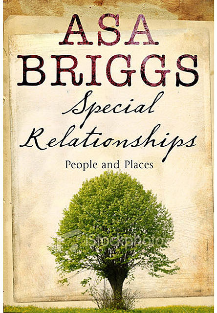 Special Relationships, Asa Briggs