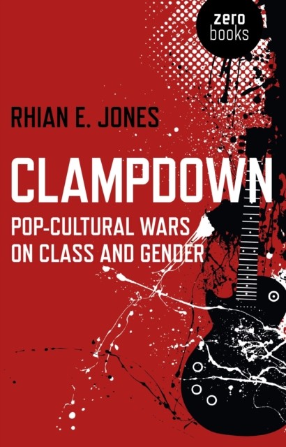 Clampdown, Rhian E. Jones