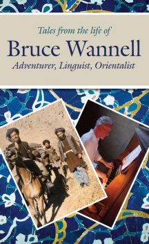 Tales from the life of Bruce Wannell, William Dalrymple, Kevin Rushby