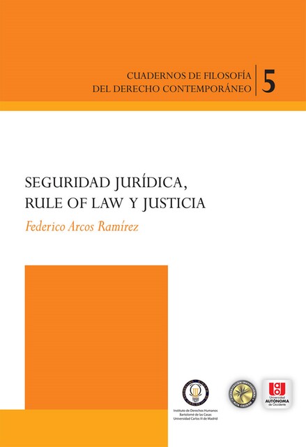 Seguridad jurídica, rule of law y justicia, Federico Arcos Ramirez