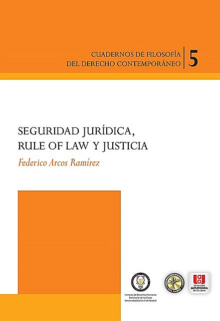 Seguridad jurídica, rule of law y justicia, Federico Arcos Ramirez