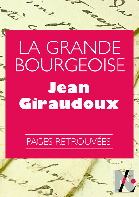La Grande Bourgeoise, Jean Giraudoux