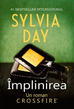 Împlinirea. Crossfire – Vol. 3, Sylvia Day