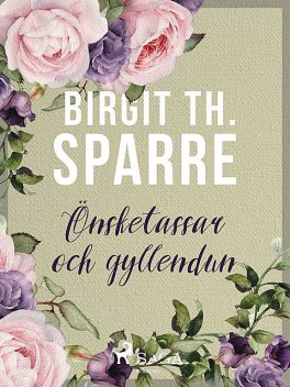 Önsketassar och gyllendun, Birgit Th Sparre