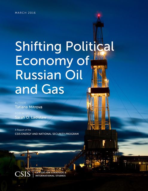 Shifting Political Economy of Russian Oil and Gas, Tatiana Mitrova
