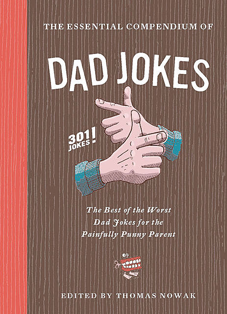 The Essential Compendium of Dad Jokes, Thomas Nowak