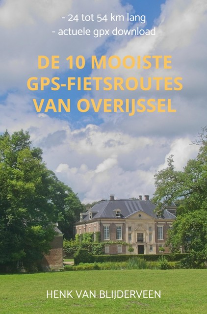 De 10 mooiste GPS-fietsroutes van Overijssel, Henk van Blijderveen