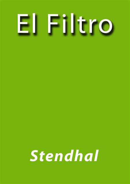 El Filtro, Stendhal