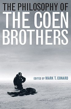 The Philosophy of the Coen Brothers, Mark Conard