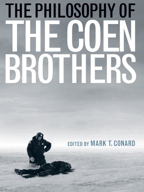 The Philosophy of the Coen Brothers, Mark Conard