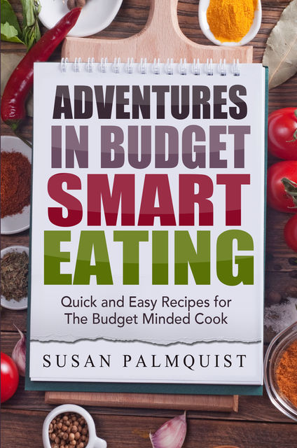 Adventures in Budget Smart Eating, Susan Palmquist