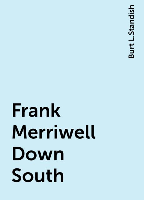 Frank Merriwell Down South, Burt L.Standish