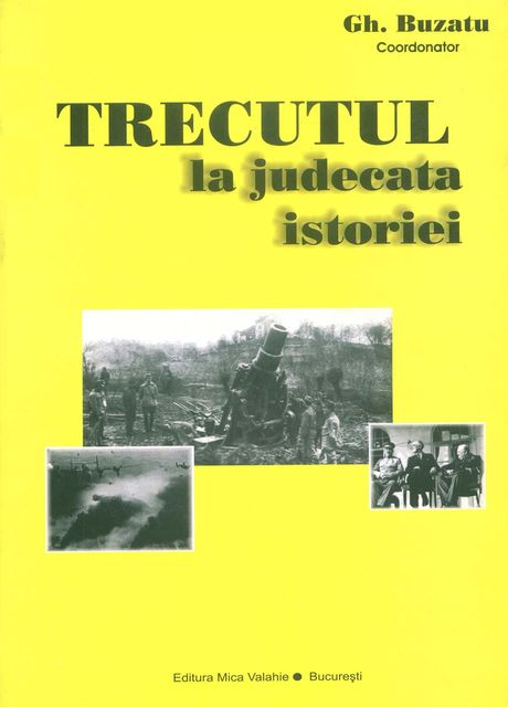 Trecutul la judecata istoriei, Gh. Buzatu