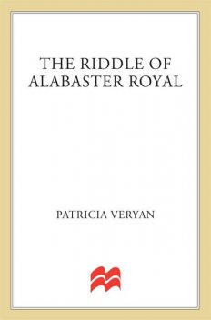 The Riddle of Alabaster Royal, Patricia Veryan
