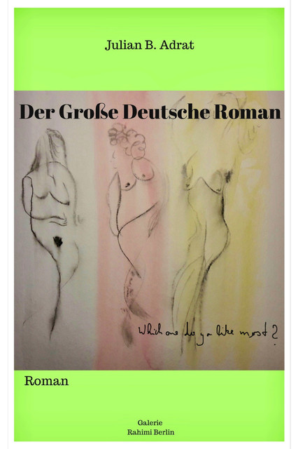 Der Große Deutsche Roman, Julian Benedikt Adrat