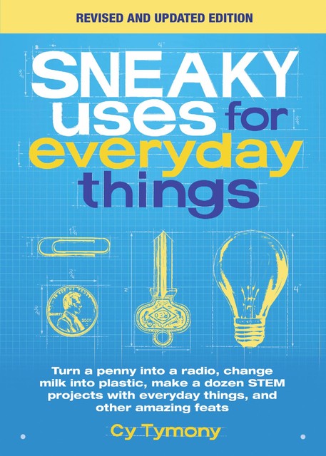 Sneaky Uses for Everyday Things, Revised Edition, Cy Tymony