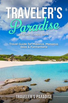 Traveler's Paradise – Bаlеаriс Iѕlаndѕ, Spain, Traveler's Paradise