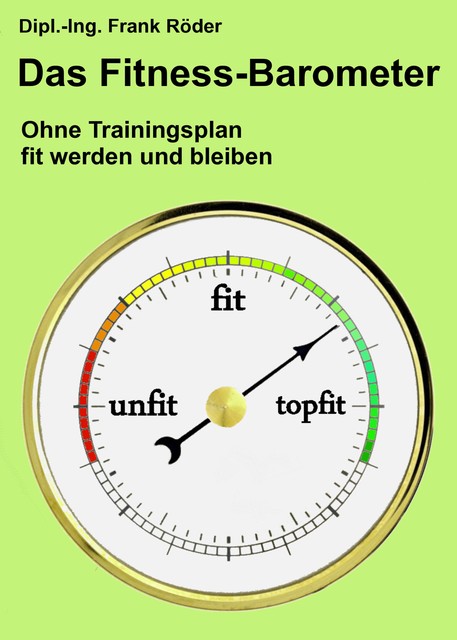 Das Fitness-Barometer, Dipl. -Ing. Frank Röder